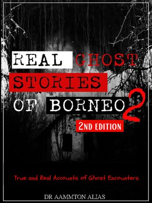 cover image of Real Ghost Stories of Borneo 2